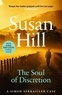 Susan Hill - The Soul of Discretion - Simon Serrailler Book 8.