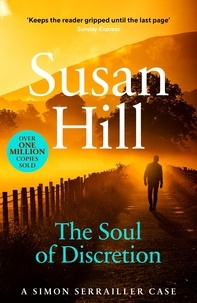 Susan Hill - The Soul of Discretion - Simon Serrailler Book 8.