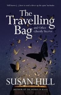 Susan Hill - The Travelling Bag.