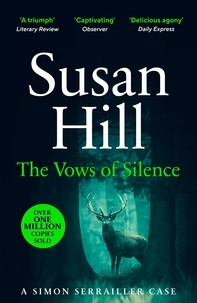 Susan Hill - The Vows of Silence - Discover book 4 in the bestselling Simon Serrailler series.
