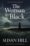 Susan Hill - The Woman in Black.