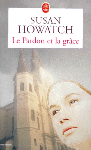 Susan Howatch - Le Pardon Et La Grace.
