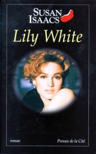 Susan Isaacs - Lily White.