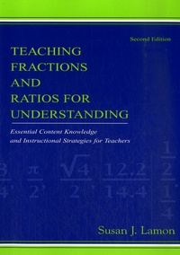 Susan J. Lamon - Teaching fractions and ratios for understanding - Essential Content Knowledge and Instuctional Strategies for Teachers.