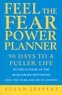 Susan Jeffers - Feel The Fear Power Planner - 90 days to a fuller life.