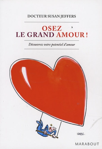 Susan Jeffers - Osez le grand amour !.