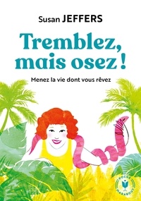 Téléchargement gratuit pour kindle ebooks Tremblez mais osez ! 9782501139304 in French iBook ePub RTF par Susan Jeffers