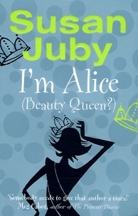 Susan Juby - I'm Alice ( Beauty Queen ?).