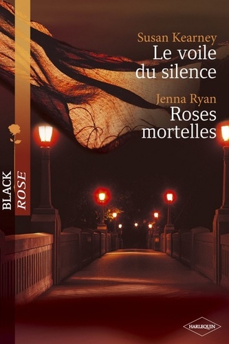 Le voile du silence - Roses mortelles (Harlequin Black Rose)