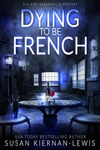  Susan Kiernan-Lewis - Dying to be French - The Claire Baskerville Mysteries, #3.
