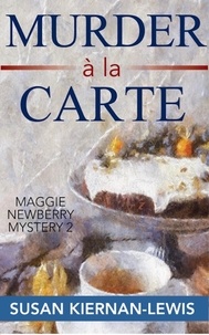  Susan Kiernan-Lewis - Murder à la Carte - The Maggie Newberry Mysteries, #2.