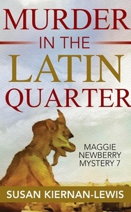  Susan Kiernan-Lewis - Murder in the Latin Quarter - The Maggie Newberry Mysteries, #7.