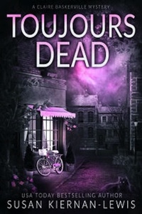  Susan Kiernan-Lewis - Toujours Dead - The Claire Baskerville Mysteries, #8.