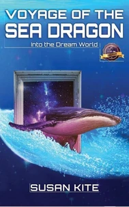 Voyage of the Sea Dragon; Into the Dream World