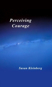  Susan Kleinberg - Perceiving Courage.