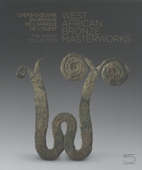 Susan Kloman - West African Bronze Masterworks - The Syrop Collection.