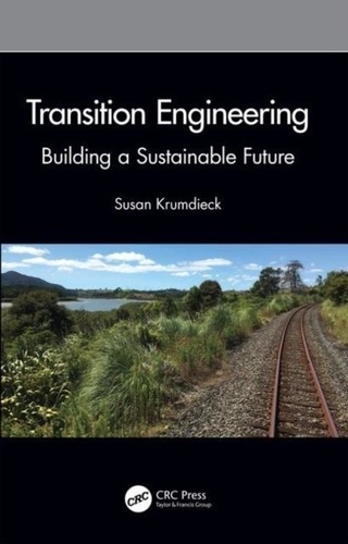 Susan Krumdieck - Transition Engineering - Building a Sustainable Future.