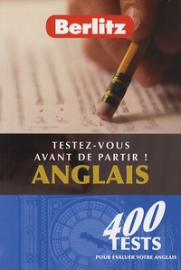 Susan Leclercq - Testez-vous avant de partir ! Anglais - 400 tests pour évaluer votre anglais.