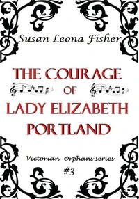 The Courage of Lady Elizabeth Portland