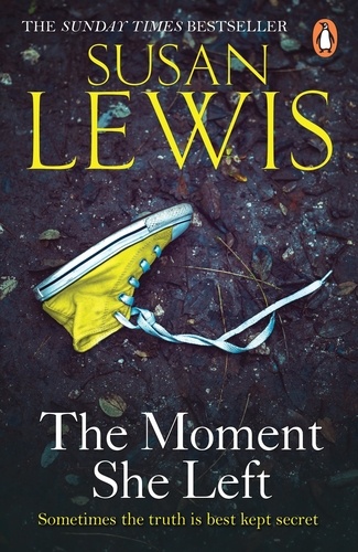 Susan Lewis - The Moment She Left - The captivating, emotional family drama from the Sunday Times bestselling author.