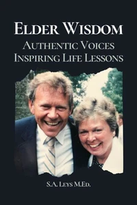Elder Wisdom: Authentic Voices Inspiring Life Lessons