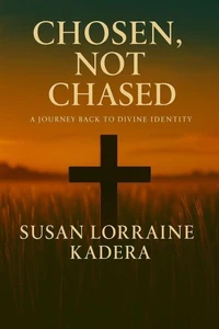Chosen, Not Chased