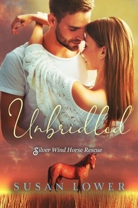  Susan Lower - Unbridled - Silver Wind Horse Rescue Romance, #2.