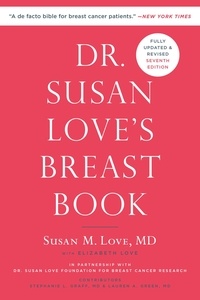 Susan M. Love et Elizabeth Love - Dr. Susan Love's Breast Book.