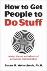 How to Get People to Do Stuff