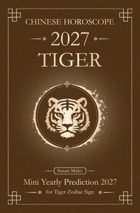 Chinese Horoscope 2027 Tiger