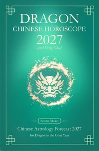 Dragon Chinese Horoscope 2027 and Feng Shui