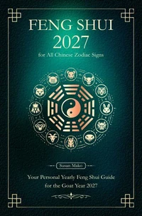 Feng Shui 2027 for All Chinese Zodiac Signs