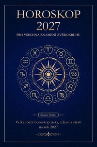 Horoskop 2027 pro všechna znamení zvěrokruhu