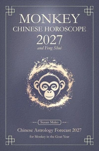 Monkey Chinese Horoscope 2027 and Feng Shui