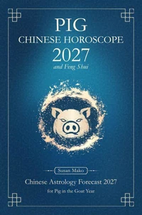 Pig Chinese Horoscope 2027 and Feng Shui