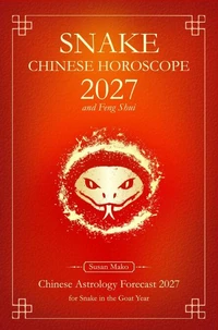 Snake Chinese Horoscope 2027 and Feng Shui