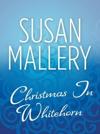 Susan Mallery - Christmas In Whitehorn.