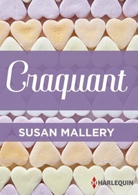 Susan Mallery - Craquant.