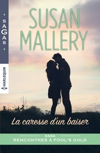 Susan Mallery - La caresse d'un baiser.