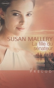 Susan Mallery - La fille du sénateur.