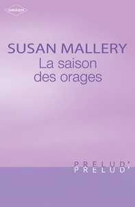 Susan Mallery - La saison des orages (Harlequin Prélud').