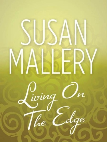 Susan Mallery - Living On The Edge.
