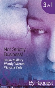 Susan Mallery et Wendy Warren - Not Strictly Business! - Prodigal Son / The Boss and Miss Baxter / The Baby Deal.