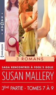 Susan Mallery - Rencontres à Fools Gold : troisième partie.