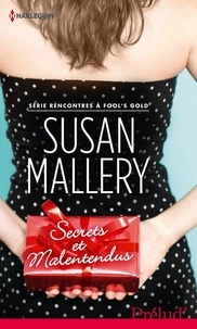 Susan Mallery - Secrets et malentendus - T2 - Rencontres à Fool's Gold.