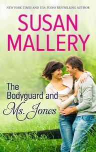 Susan Mallery - The Bodyguard &amp; Ms Jones.