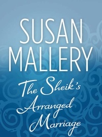 Susan Mallery - The Sheik's Arranged Marriage.