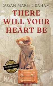 There Will Your Heart Be