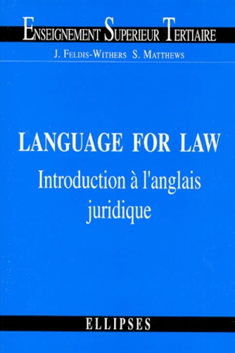Susan Matthews et Joyce Feldis-Withers - Language For Law. Introduction A L'Anglais Juridique.