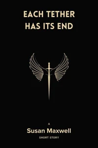 Each Tether Has Its End [Short Story]